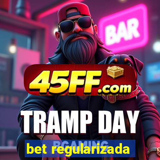 bet regularizada